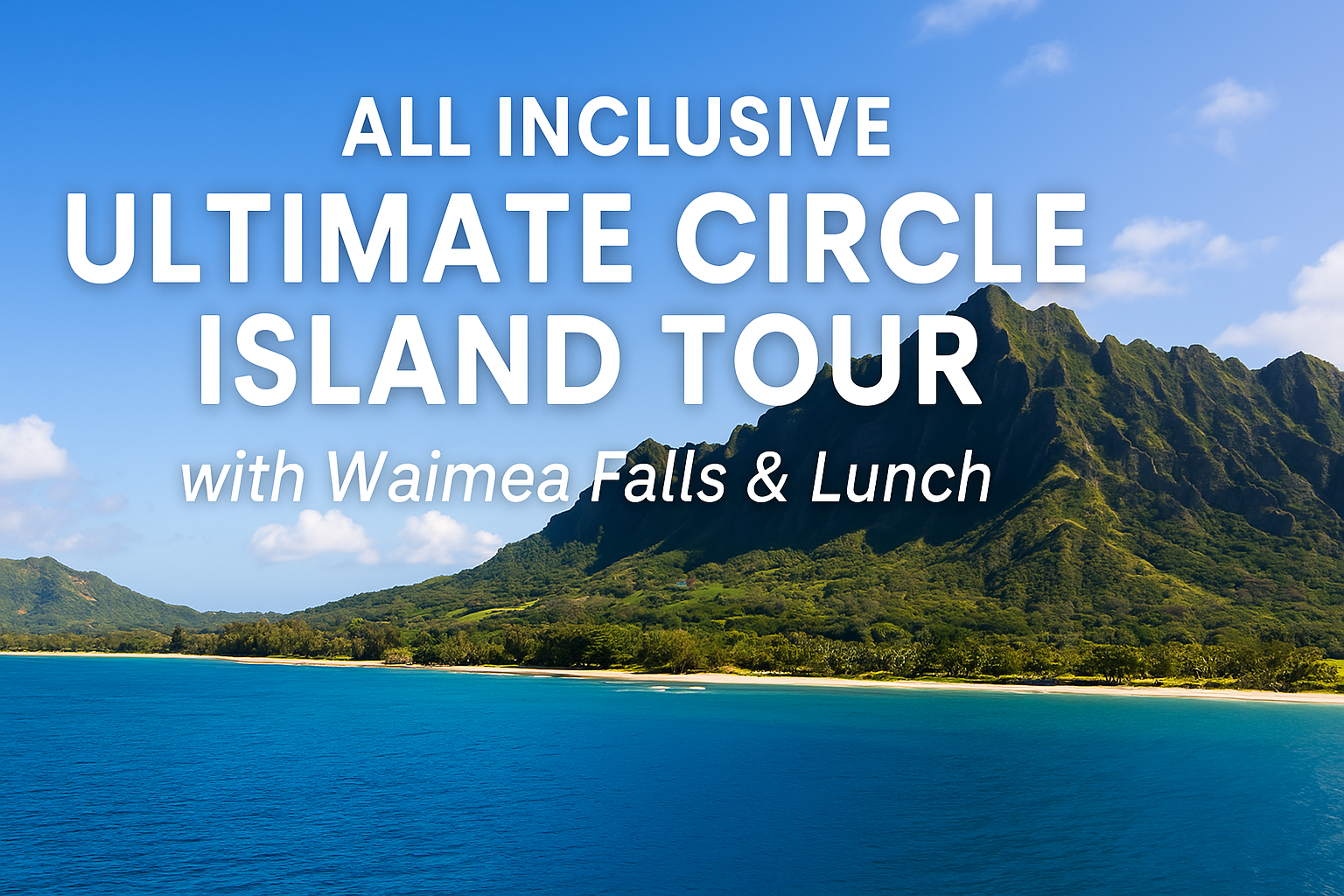 All Inclusive Ultimate Circle Island Tour with Waimea Falls & Lunch